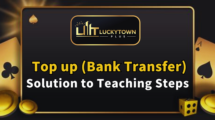 luckytown topup bank transfer